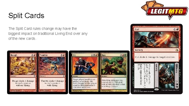 Split Cards The Split Card rules change may have the biggest impact on traditional