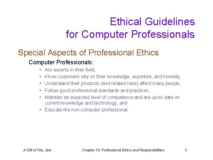 Ethical Guidelines for Computer Professionals Special Aspects of Professional Ethics Computer Professionals: • •