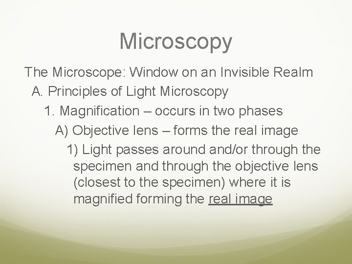 Microscopy The Microscope: Window on an Invisible Realm A. Principles of Light Microscopy 1.