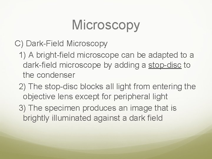 Microscopy C) Dark-Field Microscopy 1) A bright-field microscope can be adapted to a dark-field