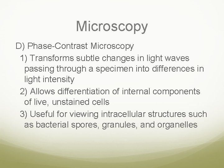 Microscopy D) Phase-Contrast Microscopy 1) Transforms subtle changes in light waves passing through a