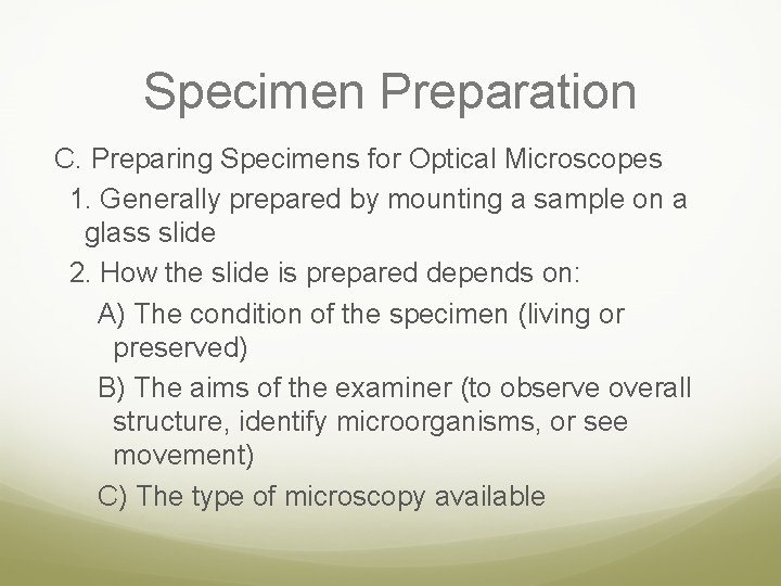 Specimen Preparation C. Preparing Specimens for Optical Microscopes 1. Generally prepared by mounting a