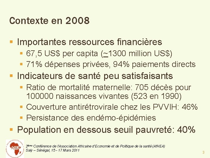 Contexte en 2008 § Importantes ressources financières § 67, 5 US$ per capita (~1300