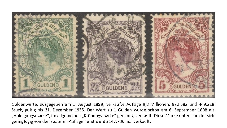 Guldenwerte, ausgegeben am 1. August 1899, verkaufte Auflage 9, 8 Millionen, 972. 382 und