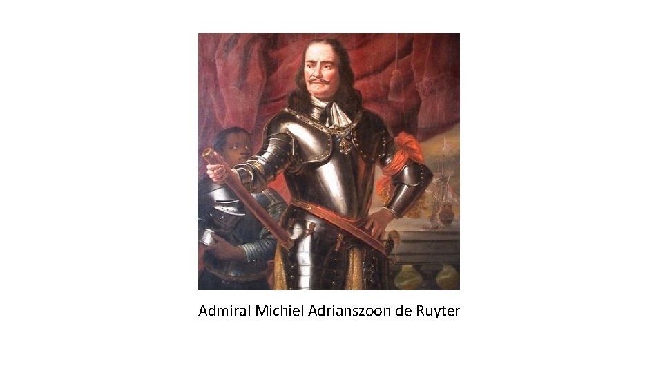 Admiral Michiel Adrianszoon de Ruyter 