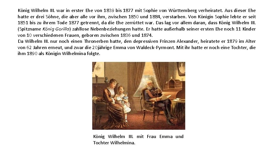 König Wilhelm III. war in erster Ehe von 1839 bis 1877 mit Sophie von