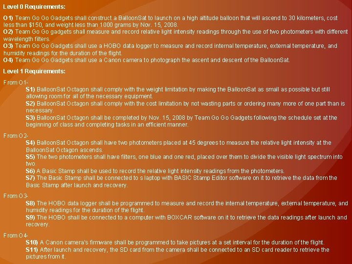 Level 0 Requirements: O 1) Team Go Go Gadgets shall construct a Balloon. Sat