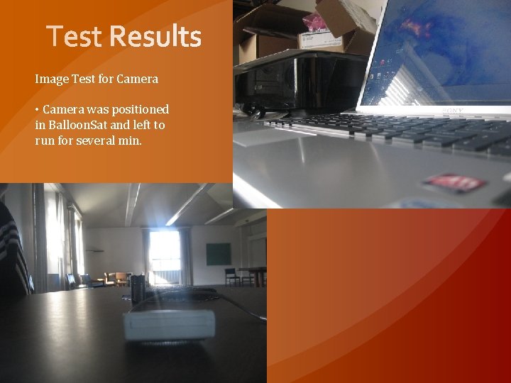 Image Test for Camera • Camera was positioned in Balloon. Sat and left to