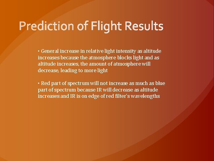  • General increase in relative light intensity as altitude increases because the atmosphere