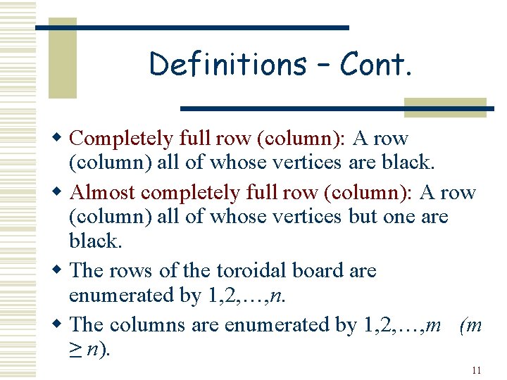 Definitions – Cont. w Completely full row (column): A row (column) all of whose