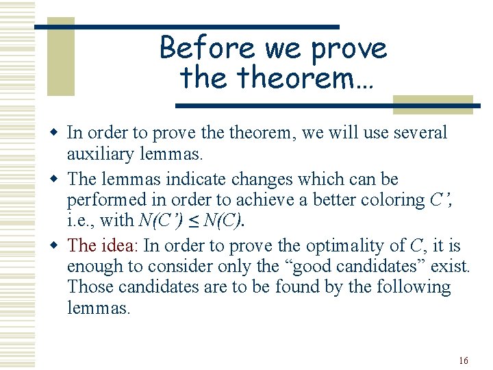 Before we prove theorem… w In order to prove theorem, we will use several