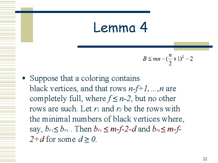 Lemma 4 w Suppose that a coloring contains black vertices, and that rows n-f+1,