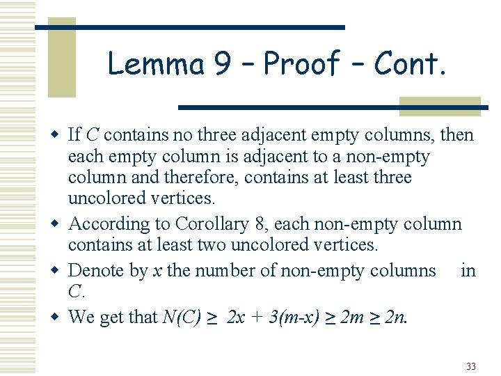 Lemma 9 – Proof – Cont. w If C contains no three adjacent empty