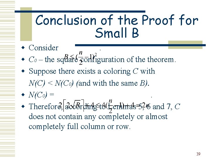 Conclusion of the Proof for Small B w Consider. w C 0 – the