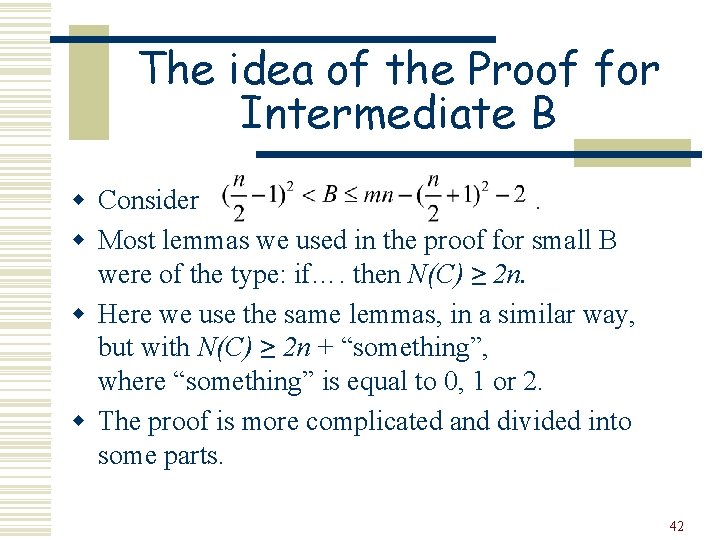 The idea of the Proof for Intermediate B w Consider. w Most lemmas we