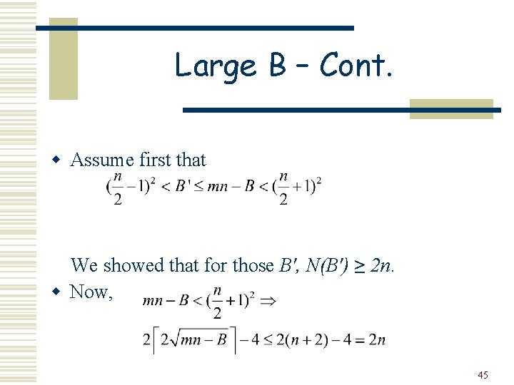 Large B – Cont. w Assume first that We showed that for those B',