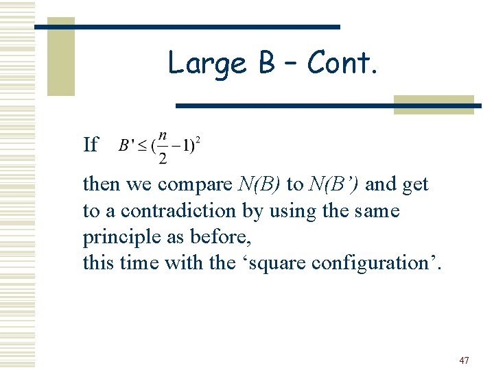 Large B – Cont. If then we compare N(B) to N(B’) and get to