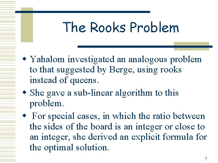 The Rooks Problem w Yahalom investigated an analogous problem to that suggested by Berge,