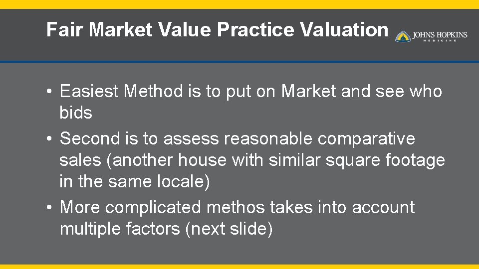 Fair Market Value Practice Valuation • Easiest Method is to put on Market and
