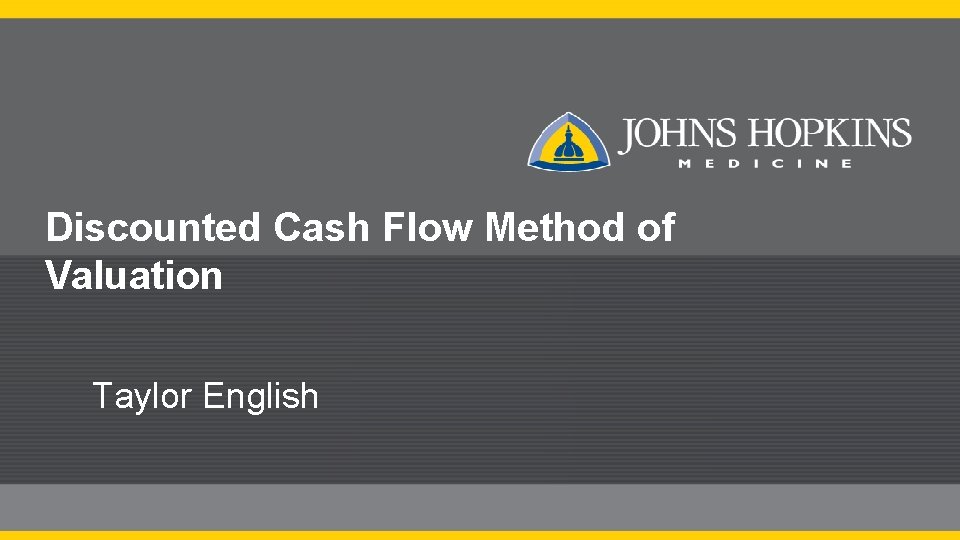 Discounted Cash Flow Method of Valuation Taylor English 