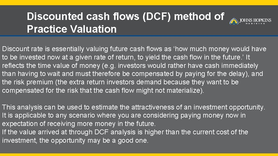 Discounted cash flows (DCF) method of Practice Valuation Discount rate is essentially valuing future