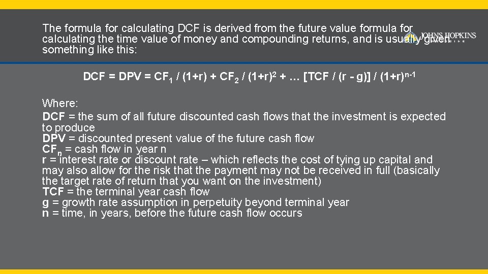 The formula for calculating DCF is derived from the future value formula for calculating