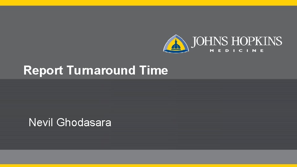 Report Turnaround Time Nevil Ghodasara 