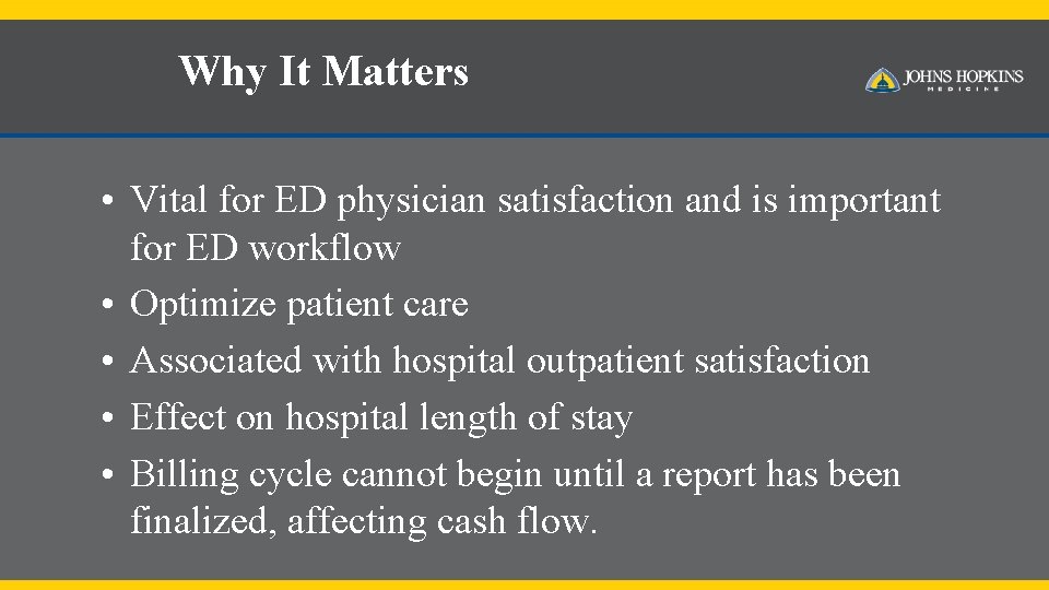 Why It Matters • Vital for ED physician satisfaction and is important for ED