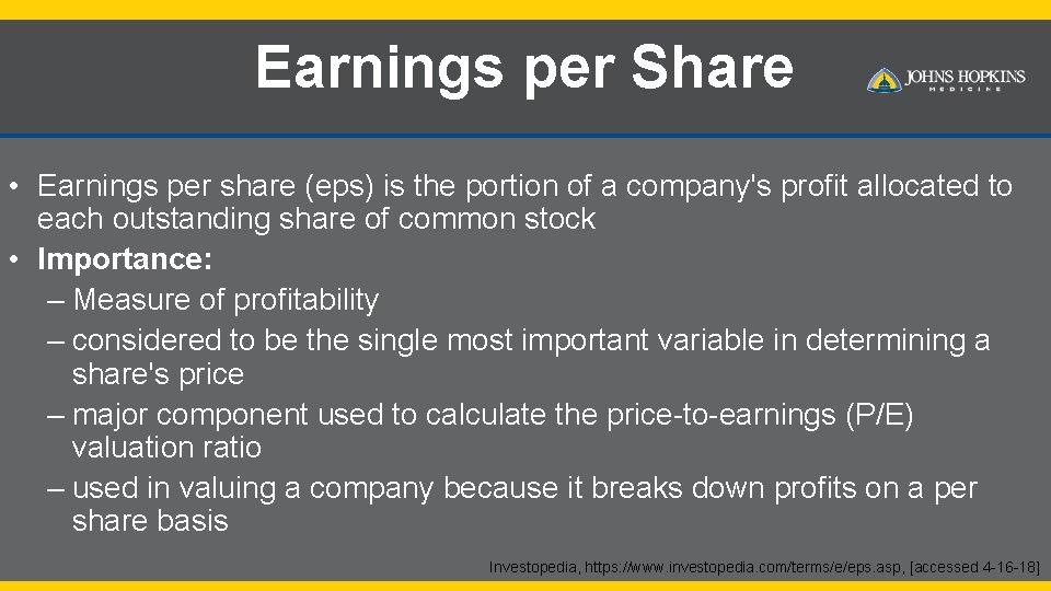 Earnings per Share • Earnings per share (eps) is the portion of a company's