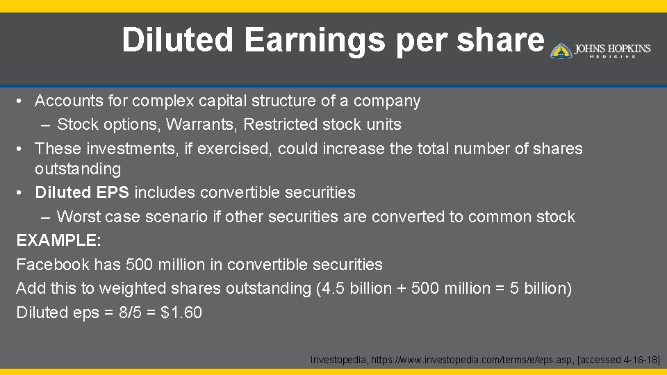 Diluted Earnings per share • Accounts for complex capital structure of a company –