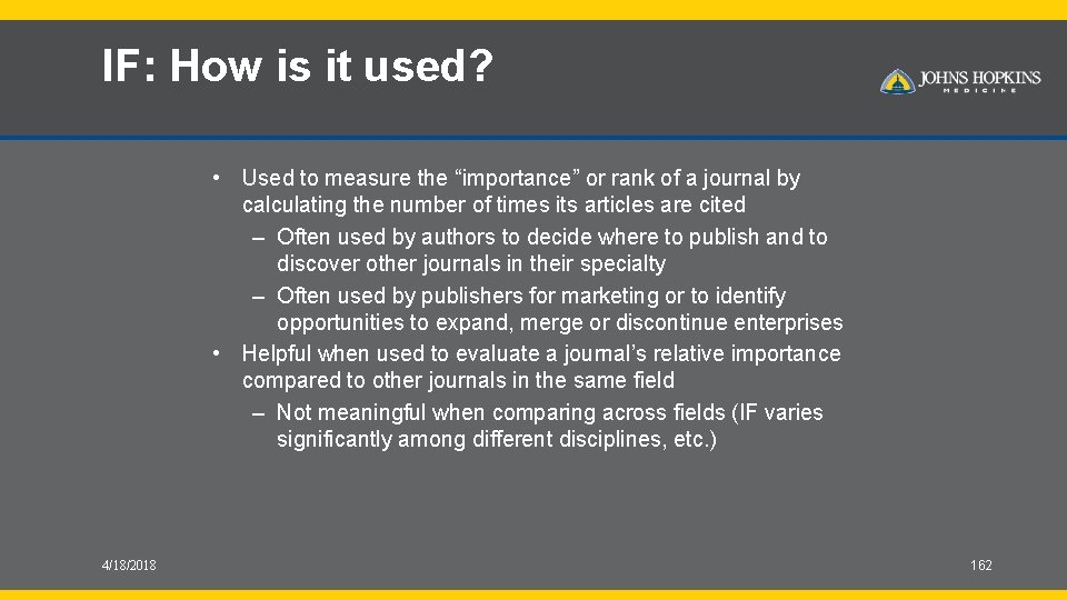 IF: How is it used? • Used to measure the “importance” or rank of