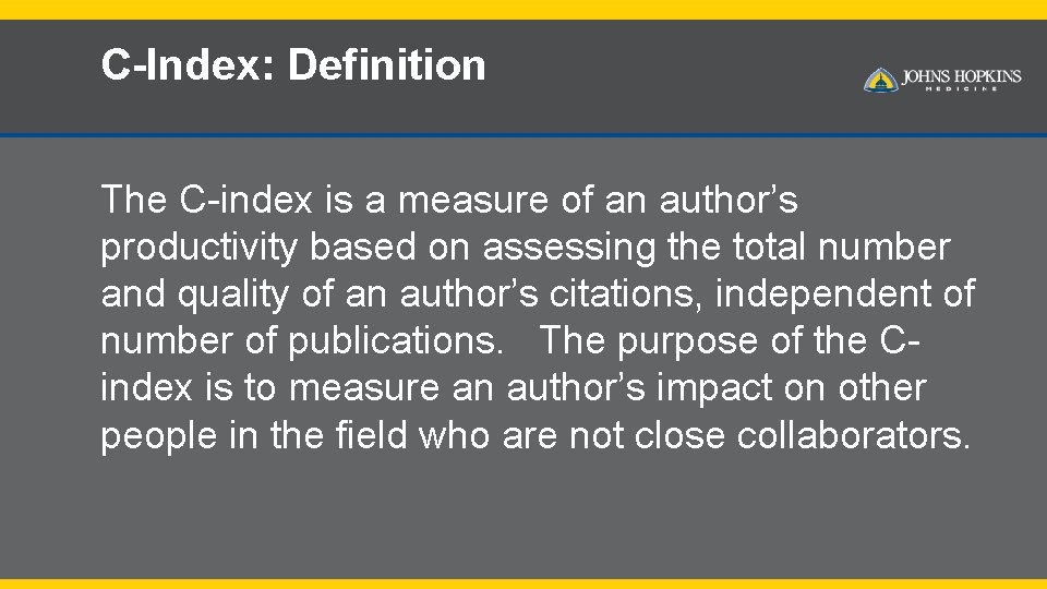 C-Index: Definition The C-index is a measure of an author’s productivity based on assessing