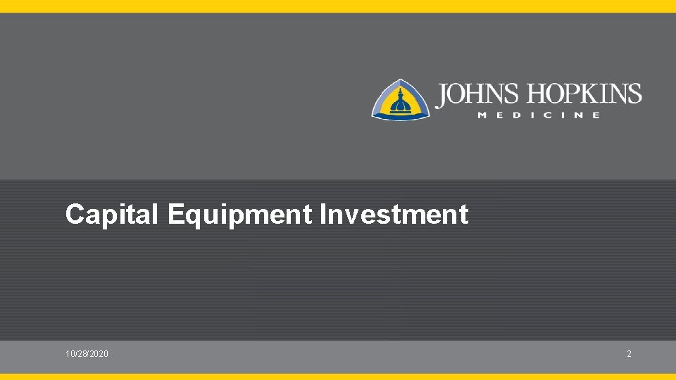Capital Equipment Investment 10/28/2020 2 