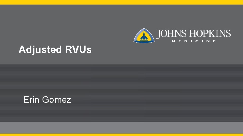 Adjusted RVUs Erin Gomez 
