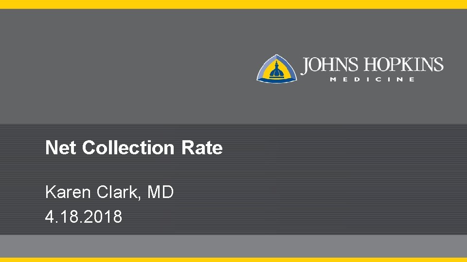 Net Collection Rate Karen Clark, MD 4. 18. 2018 