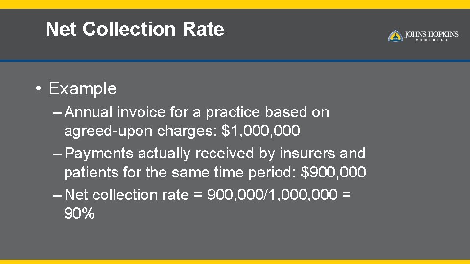 Net Collection Rate • Example – Annual invoice for a practice based on agreed-upon