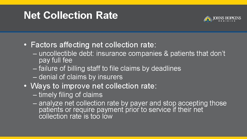 Net Collection Rate • Factors affecting net collection rate: – uncollectible debt: insurance companies