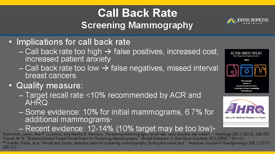 Call Back Rate Screening Mammography • Implications for call back rate – Call back