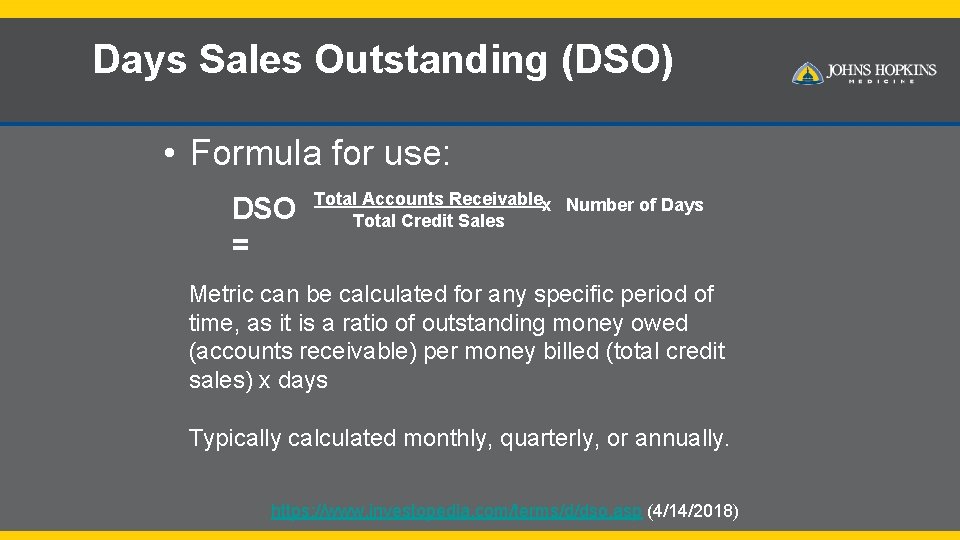 Days Sales Outstanding (DSO) • Formula for use: x Number of Days DSO Total