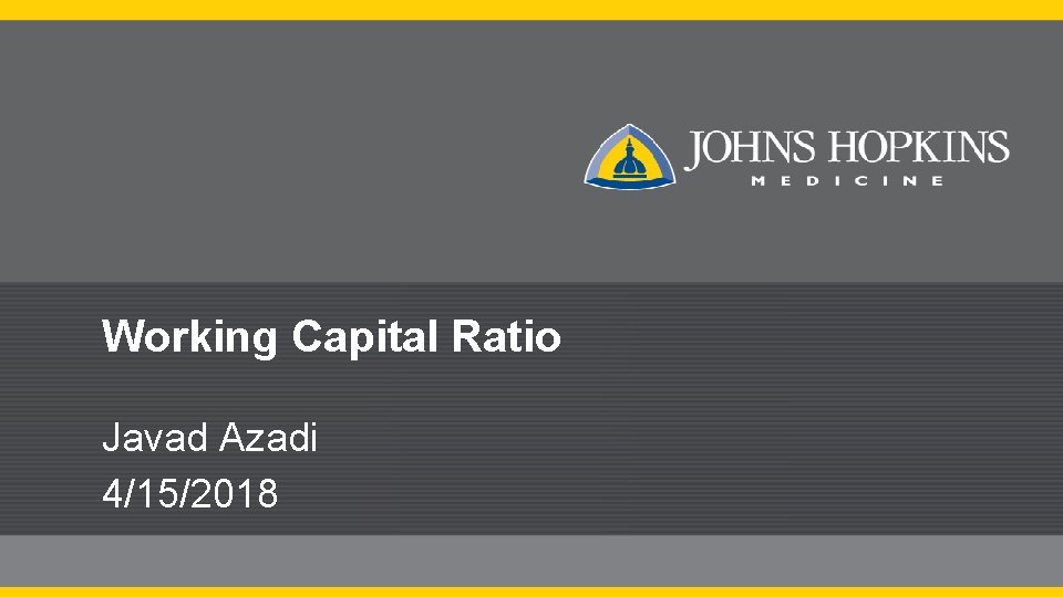 Working Capital Ratio Javad Azadi 4/15/2018 