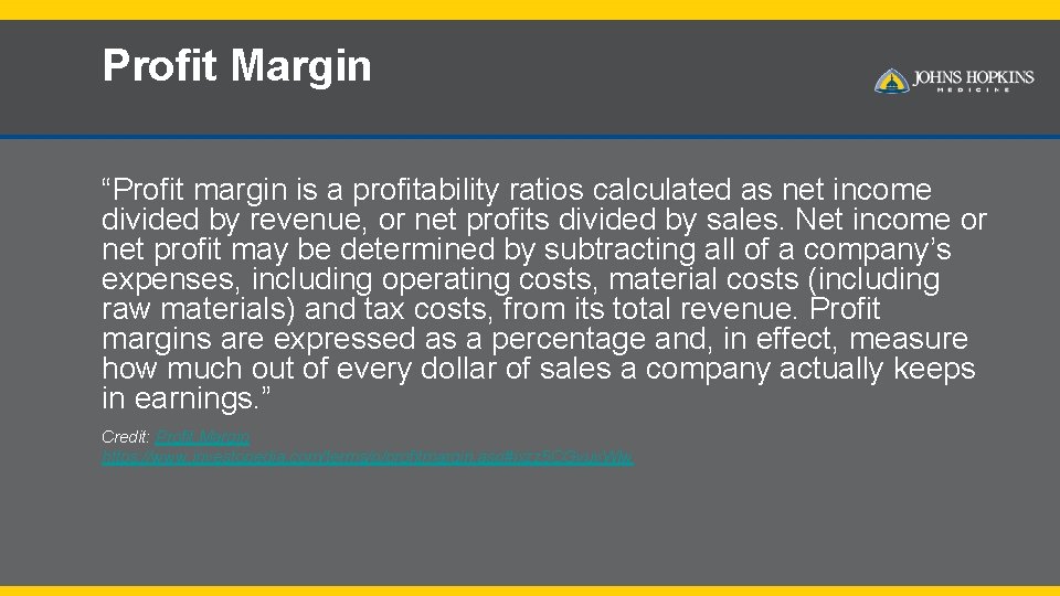 Profit Margin “Profit margin is a profitability ratios calculated as net income divided by