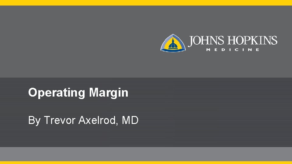 Operating Margin By Trevor Axelrod, MD 