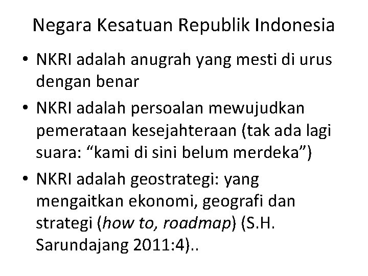 Negara Kesatuan Republik Indonesia • NKRI adalah anugrah yang mesti di urus dengan benar