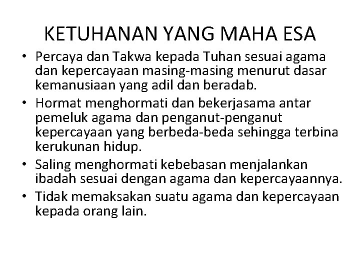 KETUHANAN YANG MAHA ESA • Percaya dan Takwa kepada Tuhan sesuai agama dan kepercayaan