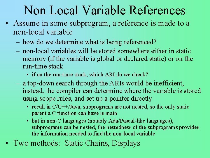 Non Local Variable References • Assume in some subprogram, a reference is made to