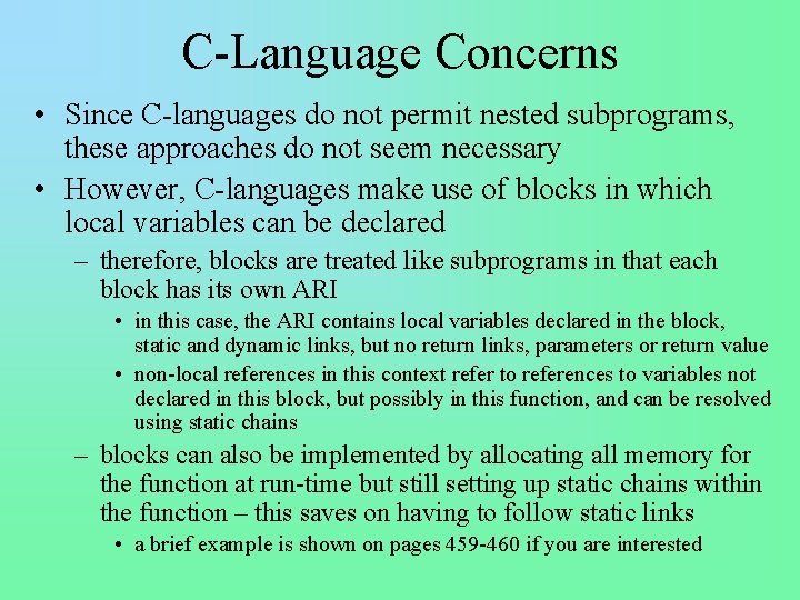 C-Language Concerns • Since C-languages do not permit nested subprograms, these approaches do not