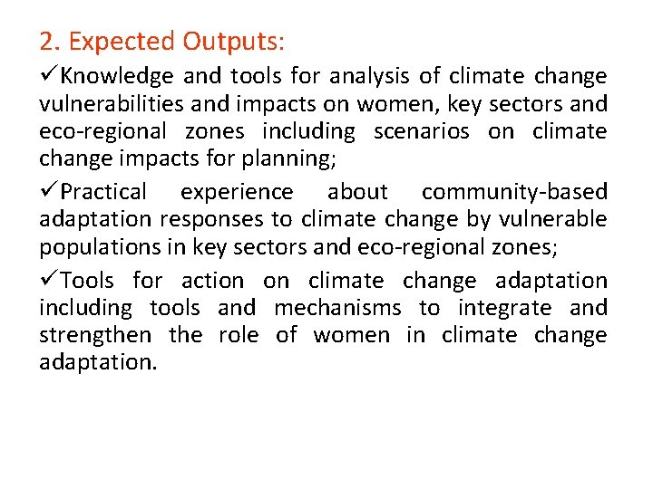 2. Expected Outputs: üKnowledge and tools for analysis of climate change vulnerabilities and impacts