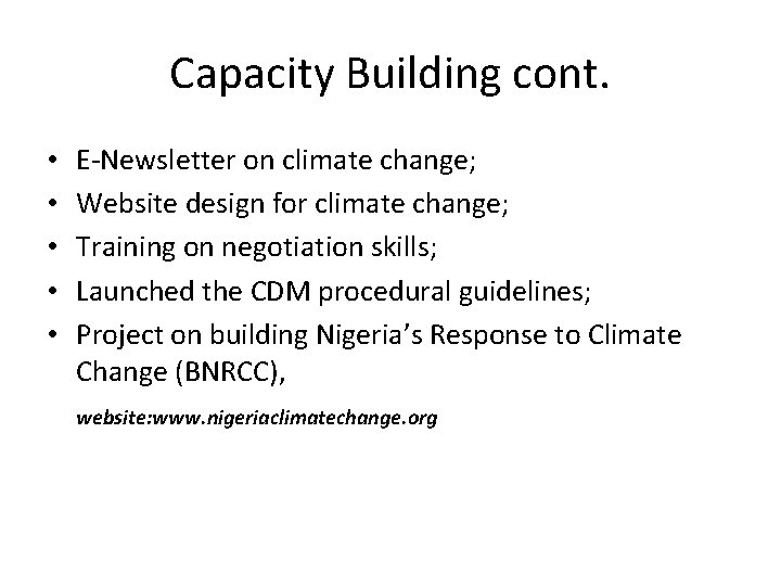 Capacity Building cont. • • • E-Newsletter on climate change; Website design for climate