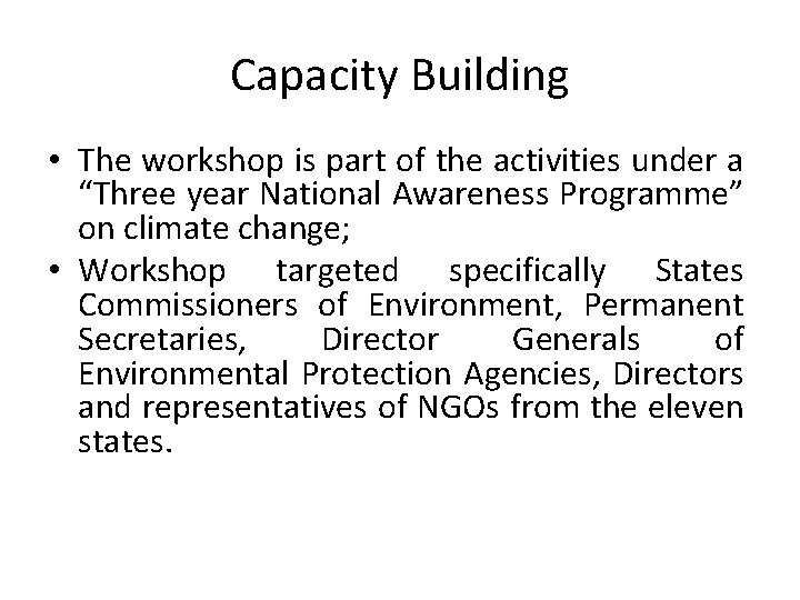 Capacity Building • The workshop is part of the activities under a “Three year