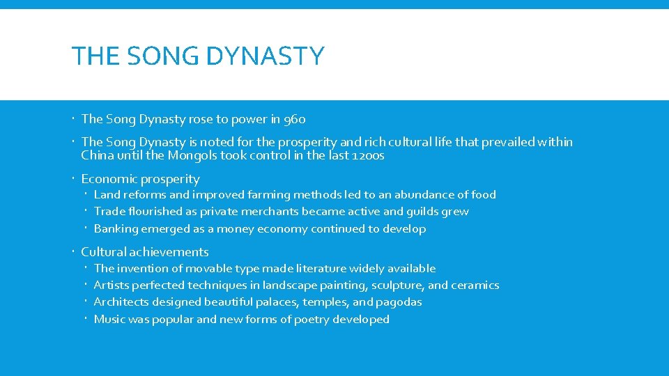 THE SONG DYNASTY The Song Dynasty rose to power in 960 The Song Dynasty
